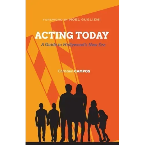 Acting Today: A Guide to Hollywood's New Era