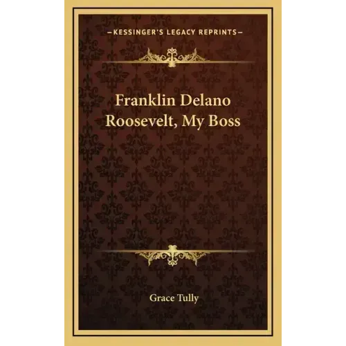 Franklin Delano Roosevelt, My Boss