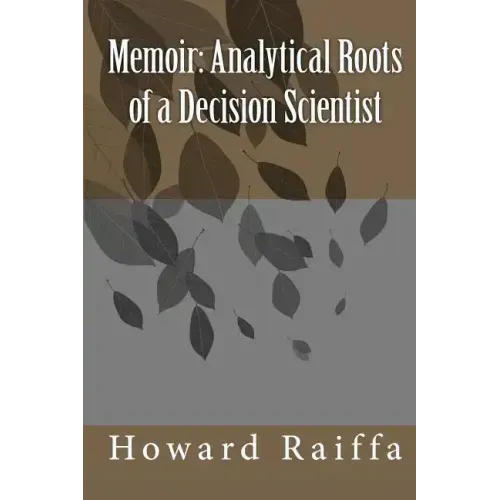 Memoir: Analytical Roots of a Decision Scientist