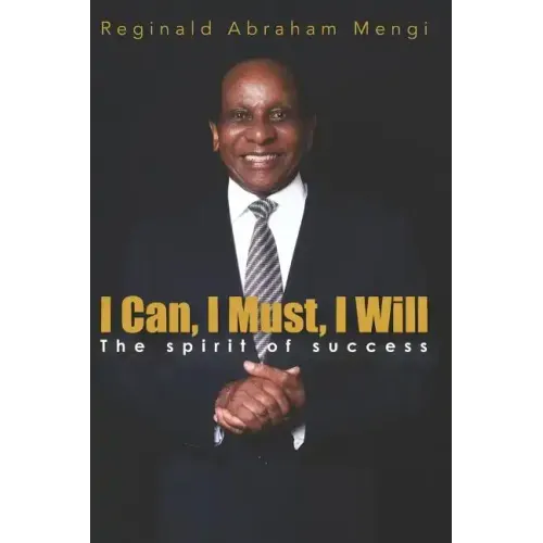 I Can, I Must, I Will: The Spirit of Success