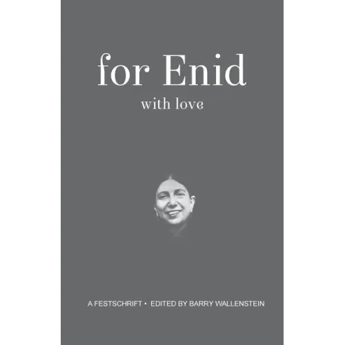 For Enid with Love: A Festchrift