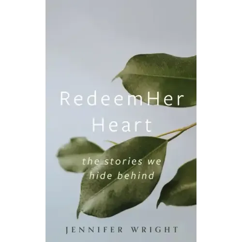RedeemHer Heart: The stories we hide behind