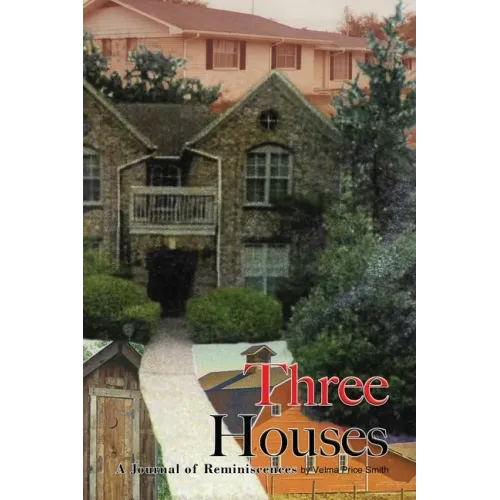 Three Houses/Hou3zez: A Journal of Reminiscences