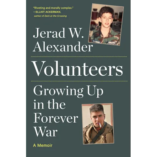 Volunteers: Growing Up in the Forever War