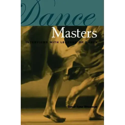 Dance Masters: Interviews with Legends of Dance