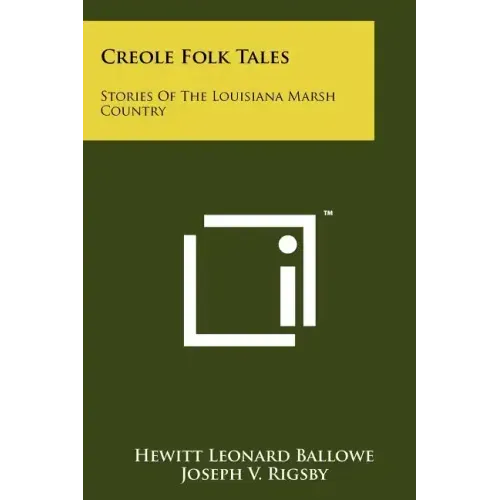 Creole Folk Tales: Stories of the Louisiana Marsh Country