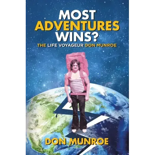 Most Adventures Wins?: The Life Voyageur Don Munroe