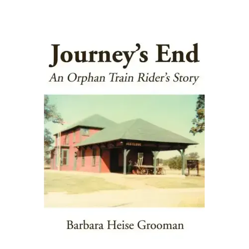 Journey's End: An Orphan Train Rider's Story
