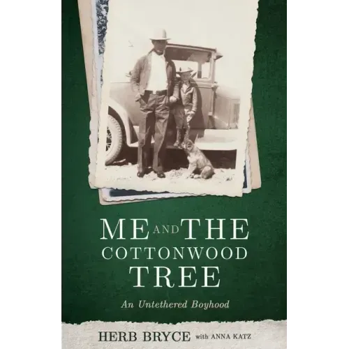 Me and the Cottonwood Tree: An Untethered Boyhood