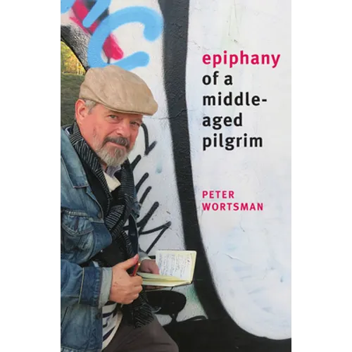 Epiphany of a Middle-Aged Pilgrim: essays in lieu of a memoir
