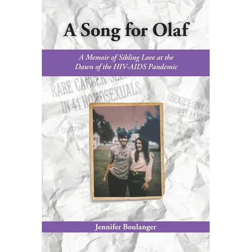 A Song for Olaf: A Memoir of Sibling Love at the Dawn of the HIV-AIDS Pandemic - Paperback