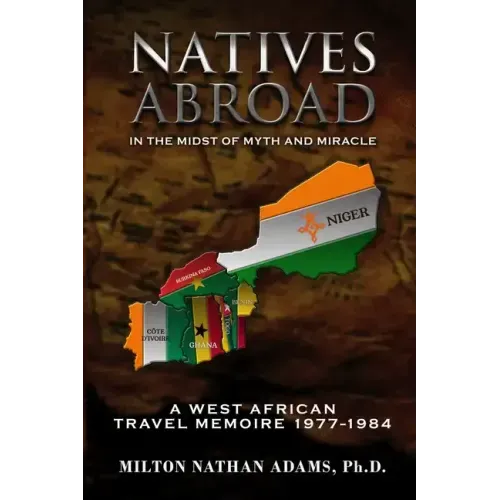 Natives Abroad: In the Midst of Myth and Miracle