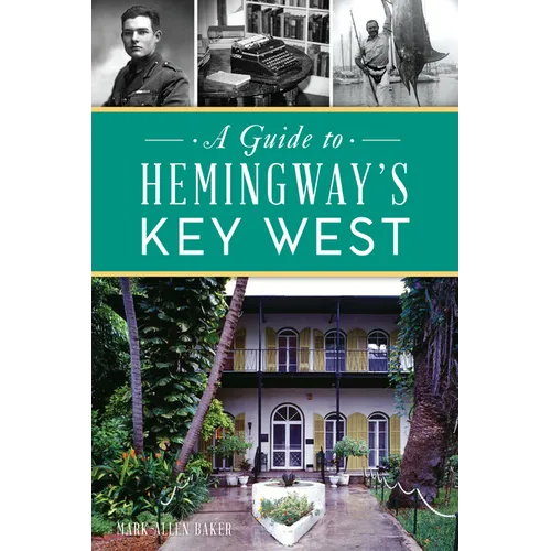 A Guide to Hemingway's Key West