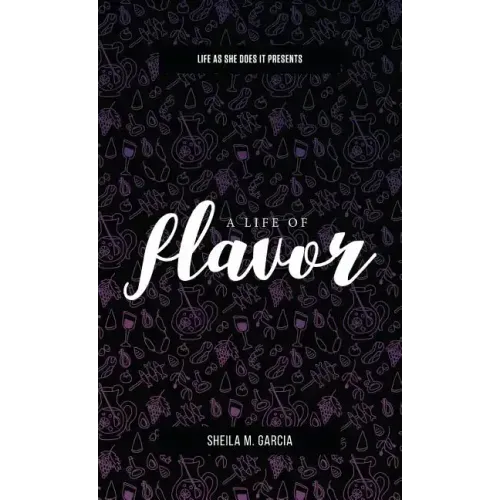 Life As She Does It Presents: A Life of Flavor
