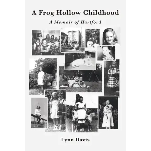 A Frog Hollow Childhood: A Memoir of Hartford