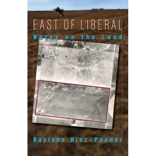 East of Liberal: Notes on the Land