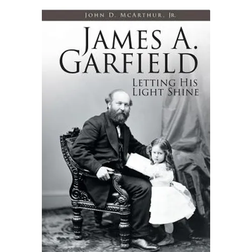 James A. Garfield: Letting His Light Shine