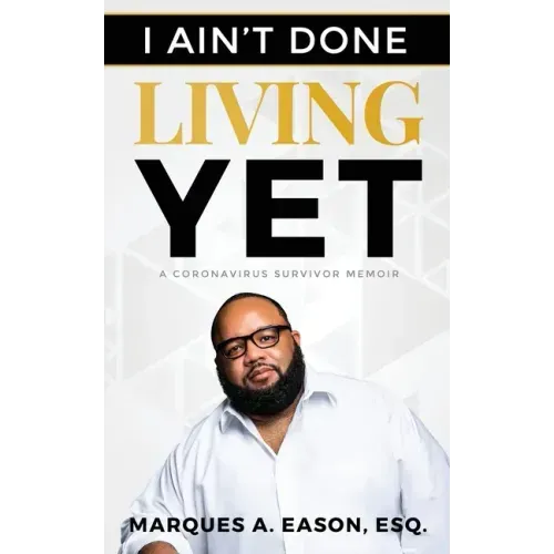 I Ain't Done Living Yet