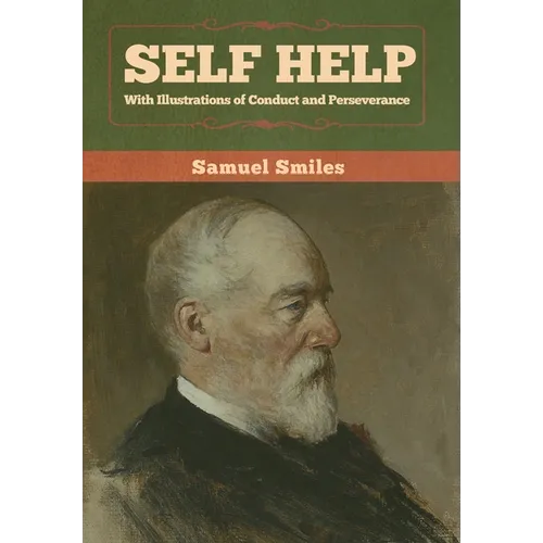 Self Help with Illustrations of Conduct and Perseverance