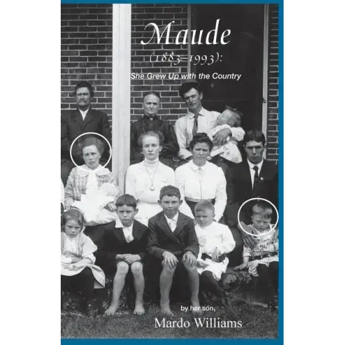 Maude (1883-1993): She Grew Up with the Country