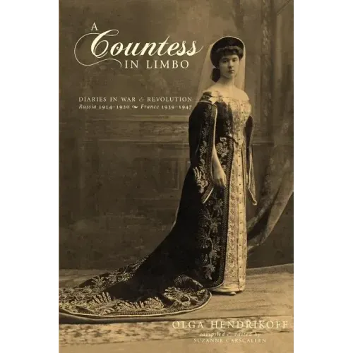 A Countess in Limbo: Diaries in War & Revolution; Russia 1914-1920, France 1939-1947