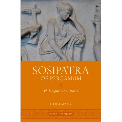 Sosipatra of Pergamum: Philosopher and Oracle