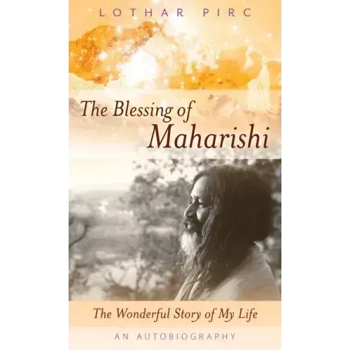 The Blessing of Maharishi: The Wonderful Story of My Life