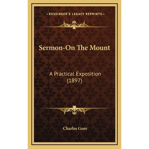 Sermon-On The Mount: A Practical Exposition (1897)