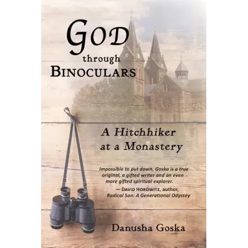 God through Binoculars: A Hitchhiker at a Monastery