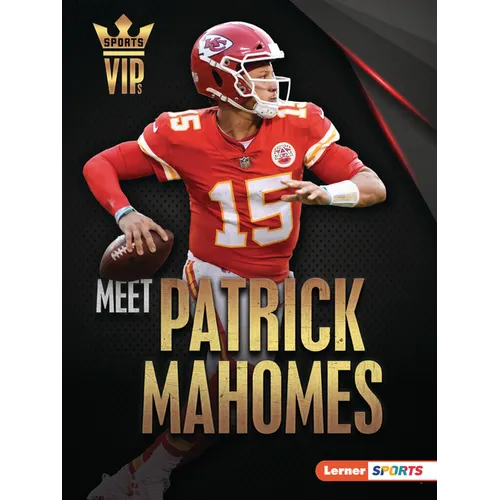 Meet Patrick Mahomes: Kansas City Chiefs Superstar