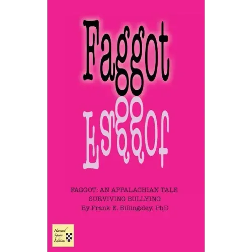 Faggot: An Appalachian Tale Surviving Bullying