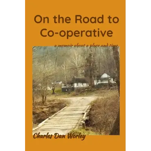 On the Road to Co-operative: a memoir about a place and time