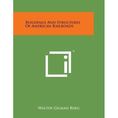 Buildings and Structures of American Railroads - Paperback