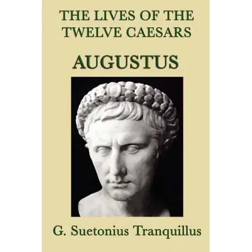 The Lives of the Twelve Caesars -Augustus-