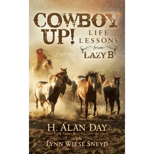 Cowboy Up!: Life Lessons from the Lazy B