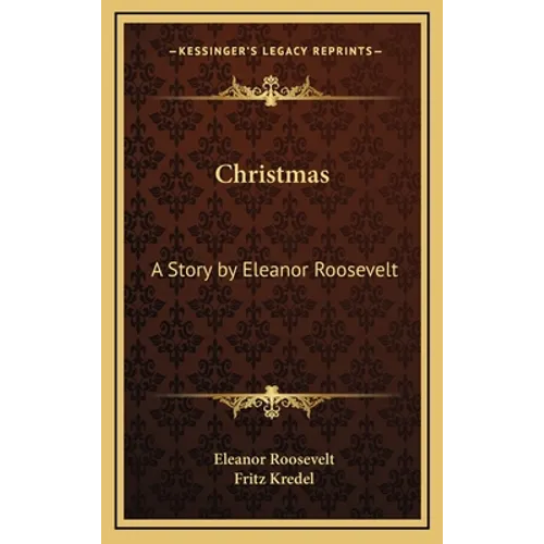 Christmas: A Story by Eleanor Roosevelt