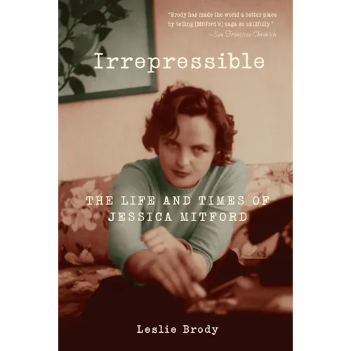 Irrepressible: The Life and Times of Jessica Mitford