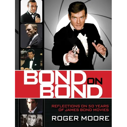 Bond on Bond: Reflections on 50 Years of James Bond Movies