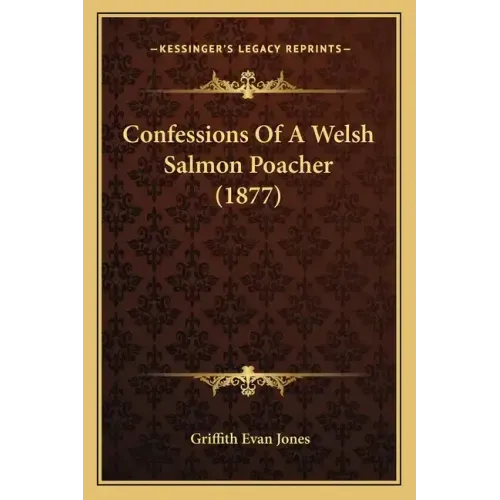 Confessions Of A Welsh Salmon Poacher (1877)