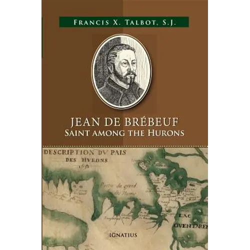 Jean de Brébeuf: Saint Among the Hurons