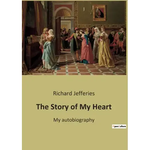 The Story of My Heart: My autobiography