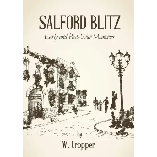 Salford Blitz 1939 - 1945 and Other Stories
