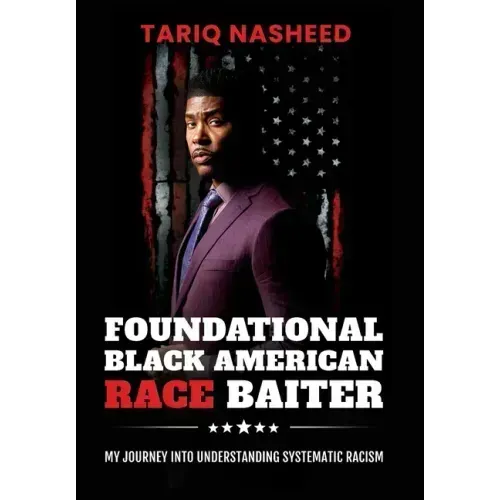 Foundational Black American Race Baiter: My Journey Into Understanding Systematic Racism