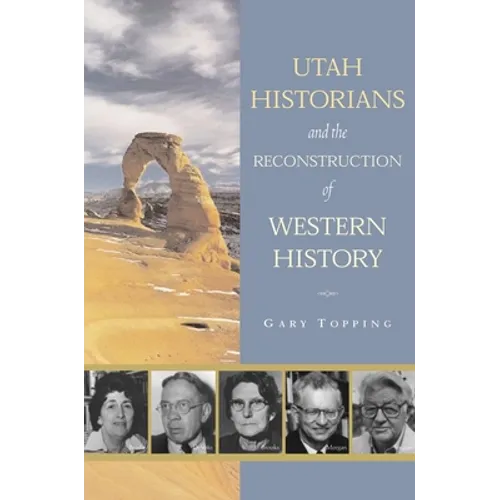 Utah Historians and the Reconstruction of Western History