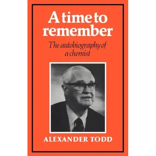 A Time to Remember: The Autobiography of a Chemist