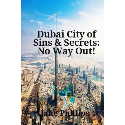 Dubai City of Sins & Secrets: No Way Out!