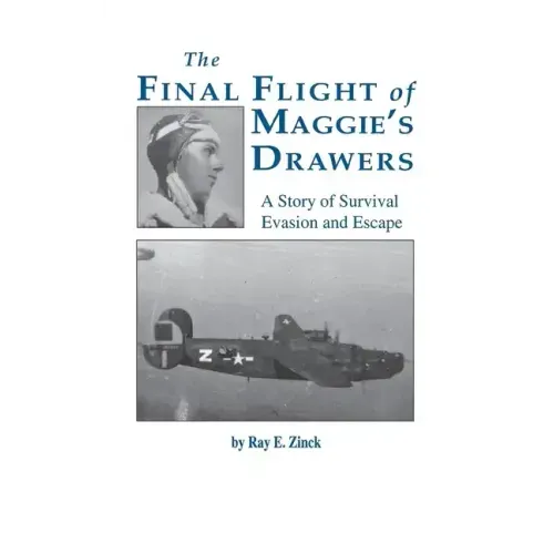 The Final Flight of Maggie's Drawer: A Story of Survival Evasion and Escape (Limited)