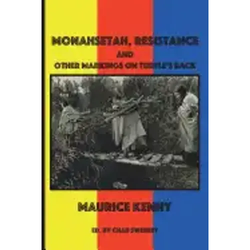 Monahsetah, Resistance and Other Markings on Turtle's Back: A Lyric History in Poems and Essays