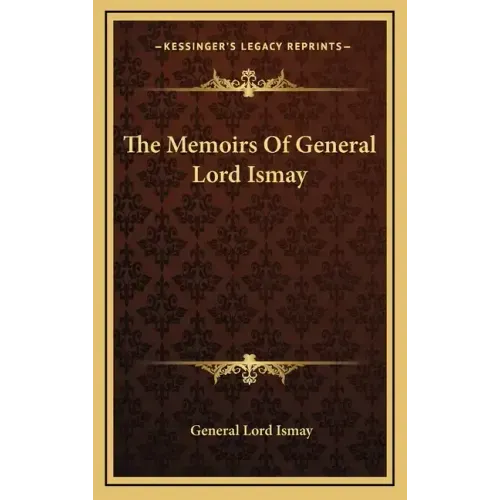 The Memoirs Of General Lord Ismay
