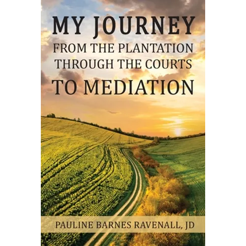 My Journey from the Plantation, through the Courts, to Mediation - Paperback